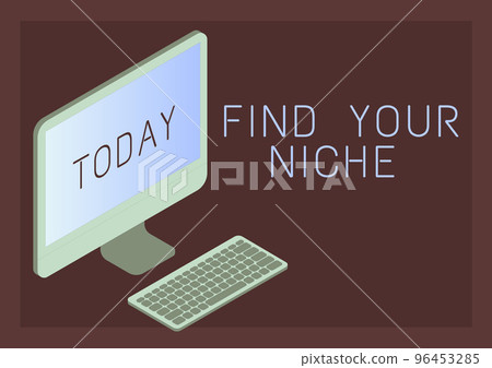 Text caption presenting Find Your Niche. Conceptual photo Market study seeking specific potential clients Marketing Text caption presenting Find Your Niche. Conceptual photo Market study seeking specific potential clients Marketing 96453285