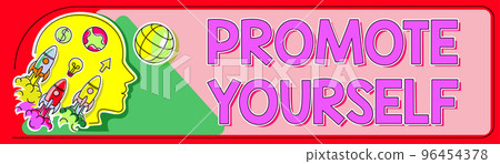 Conceptual display Promote Yourself. Business idea the act or practice of promoting one s is own interests 96454378