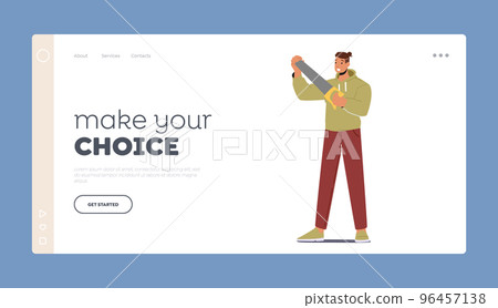 Make your Choice Landing Page Template. Male Character Holding Saw. Man Choose Tool for Carpentry or Household Make your Choice Landing Page Template. Male Character Holding Saw. Man Choose Tool for Carpentry or Household 96457138