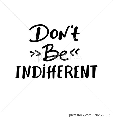 dont be indifferent ,written in English language, vector illustration. 96572522