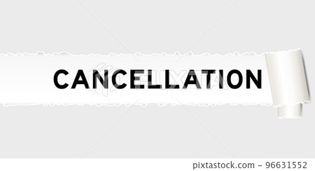 Ripped gray paper background that have word cancellation under torn part Ripped gray paper background that have word cancellation under torn part 96631552