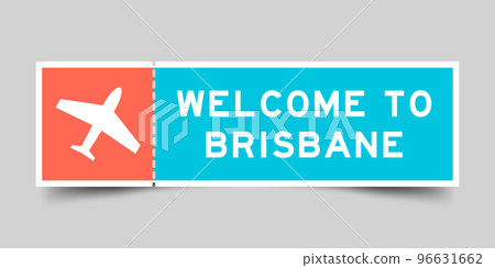 Orange and blue color ticket with plane icon and word welcome to brisbane on gray background 96631662