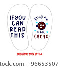 Template of Christmas sock design with funny quote If you can read this Bring me a hot cacao 96653507
