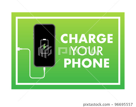 Charge your phone, Recharging battery sign, label. Vector stock illustration. Charge your phone, Recharging battery sign, label. Vector stock illustration. 96695557