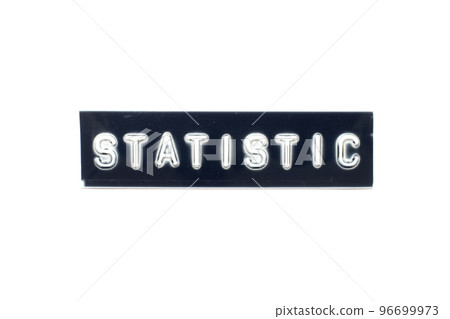 Embossed letter in word statistic on black banner with white background 96699973