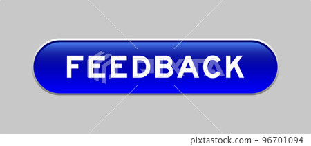 Blue color capsule shape button with word feedback on gray background Blue color capsule shape button with word feedback on gray background 96701094