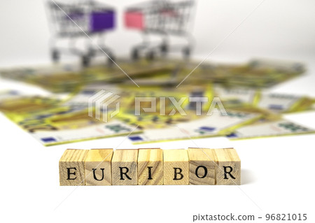 Word EURIBOR Is Written In Wooden Letters On Background Banknotes and Shopping Baskets. Copy paste. Word EURIBOR Is Written In Wooden Letters On Background Banknotes and Shopping Baskets. Copy paste. 96821015