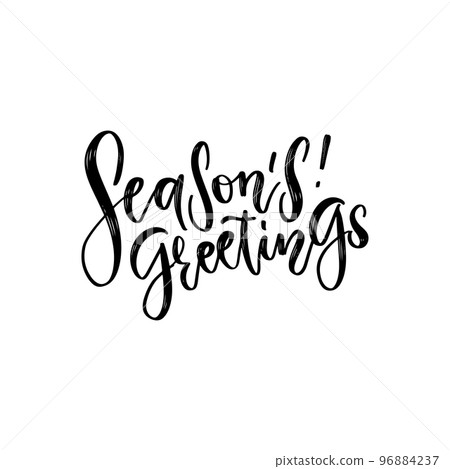 Season's Greetings. Hand drawn creative calligraphy and brush pen lettering isolated on white. Can be used for Christmas cards, prints, New Year posters, stamps, advertisement, blogs, banners, etc. Season's Greetings. Hand drawn creative calligraphy and brush pen lettering isolated on white. Can be used for Christmas cards, prints, New Year posters, stamps, advertisement, blogs, banners, etc. 96884237