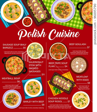 Polish cuisine menu, restaurant lunch or dinner dishes, vector food of Poland. Traditional Polish cuisine food, gourmet dishes of beef goulash, sauerkraut stew with smoked sausages and meatball soup Polish cuisine menu, restaurant lunch or dinner dishes, vector food of Poland. Traditional Polish cuisine food, gourmet dishes of beef goulash, sauerkraut stew with smoked sausages and meatball soup 96895790