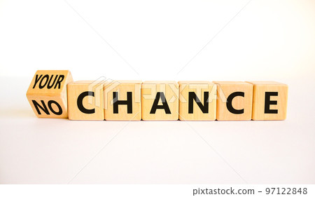 No or your chance symbol. Turned wooden cubes and changed concept words No chance to Your chance. Beautiful white table white background, copy space. Business and no or your chance concept. 97122848
