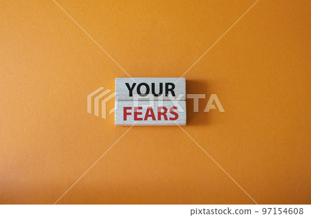 Your fears symbol. Wooden blocks with words Your fears. Beautiful orange background. Business and Your fears concept. Copy space. Your fears symbol. Wooden blocks with words Your fears. Beautiful orange background. Business and Your fears concept. Copy space. 97154608