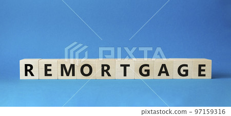 Remortgage symbol. Wooden blocks with word Remortgage. Beautiful blue background. Business and Remortgage concept. Copy space. Remortgage symbol. Wooden blocks with word Remortgage. Beautiful blue background. Business and Remortgage concept. Copy space. 97159316