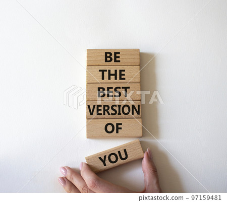 Be the best version of you symbol. Concept words Be the best version of you on wooden blocks. Businessman hand. Beautiful white background. Business concept. Copy space. 97159481