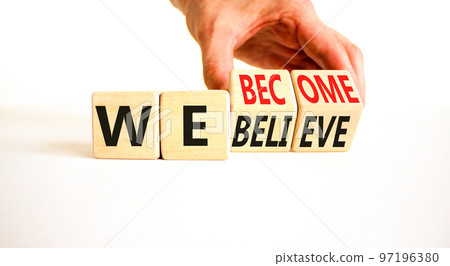 We become or believe symbol. Concept word We believe We become on wooden cubes. Beautiful white table white background. Businessman hand. Business we become or believe concept. Copy space. We become or believe symbol. Concept word We believe We become on wooden cubes. Beautiful white table white background. Businessman hand. Business we become or believe concept. Copy space. 97196380