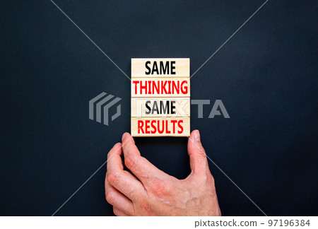 Same thinking and results symbol. Concept word Same thinking same results on wooden blocks. Beautiful black table black background. Business and same thinking and results concept. Copy space. Same thinking and results symbol. Concept word Same thinking same results on wooden blocks. Beautiful black table black background. Business and same thinking and results concept. Copy space. 97196384