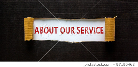 The words 'about our service' appearing behind torn black paper. Beautiful background. Business concept. The words 'about our service' appearing behind torn black paper. Beautiful background. Business concept. 97196468