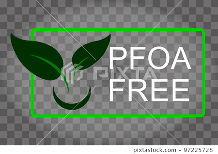 PFOA stamp Does not contain PFOA, safe for health. Flat style. On a transparent background. Vector PFOA stamp Does not contain PFOA, safe for health. Flat style. On a transparent background. Vector 97225728