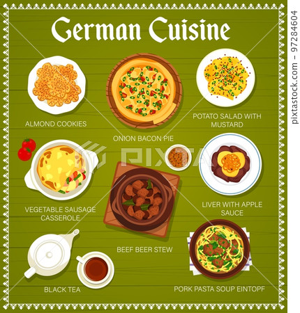 German cuisine menu template. Potato salad with mustard, almond cookies and onion bacon pie, vegetable sausage casserole, liver with apple sauce and beef beer stew, black tea, pork pasta soup Eintopf German cuisine menu template. Potato salad with mustard, almond cookies and onion bacon pie, vegetable sausage casserole, liver with apple sauce and beef beer stew, black tea, pork pasta soup Eintopf 97284604