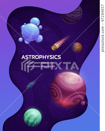 Cartoon astrophysics poster. Astronomy and space science vertical banner, galaxy exploration vector background or poster with fantasy planets, alien worlds, ice and fire comets flying in outerspace Cartoon astrophysics poster. Astronomy and space science vertical banner, galaxy exploration vector background or poster with fantasy planets, alien worlds, ice and fire comets flying in outerspace 97284857