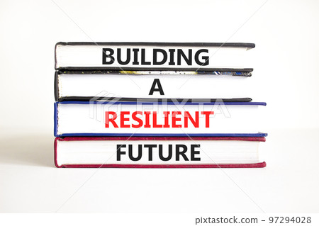 Building a resilient future symbol. Concept word Building a resilient future on books. Beautiful white table white background. Business and building a resilient future concept. Copy space. Building a resilient future symbol. Concept word Building a resilient future on books. Beautiful white table white background. Business and building a resilient future concept. Copy space. 97294028