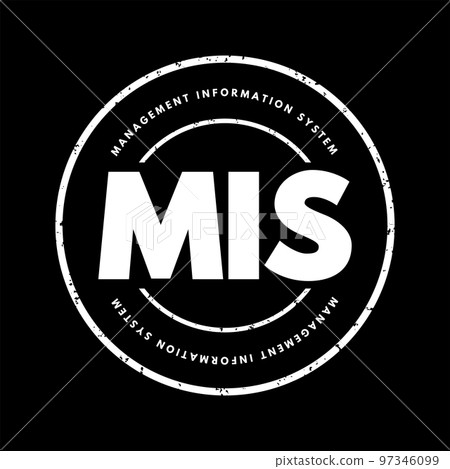 MIS Management Information Systems - study of people, technology, organizations, and the relationships among them, acronym text stamp concept background 97346099