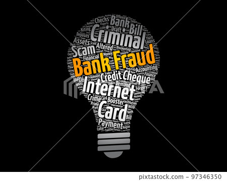 Bank fraud - use of potentially illegal means to obtain money, assets, or other property owned or held by a financial institution, light bulb word cloud concept background 97346350