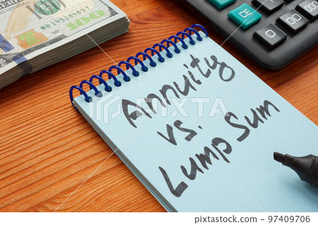 Note about Annuity vs. Lump Sum and marker. 97409706