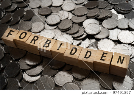 Block and coin written FORBIDDEN Block and coin written FORBIDDEN 97491897