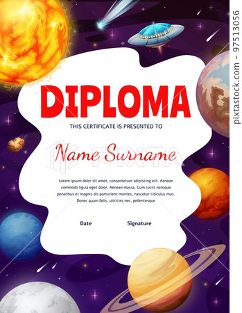 Kids astronaut diploma. Galaxy space planets and stars, ufo and comet. Child diploma, elementary school education appreciation vector award or certificate with Sun, Saturn, mars alien saucer spaceship Kids astronaut diploma. Galaxy space planets and stars, ufo and comet. Child diploma, elementary school education appreciation vector award or certificate with Sun, Saturn, mars alien saucer spaceship 97513056