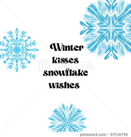 Winter kisses snowflake wishes text with stylized Winter kisses snowflake wishes text with stylized 97516740