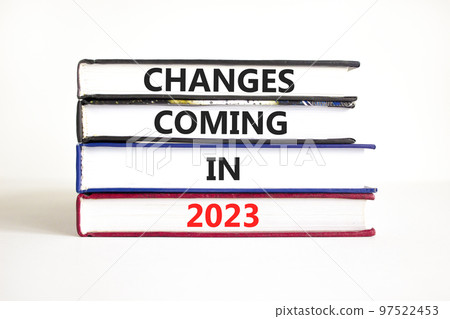 Changes coming in 2023 symbol. Concept word Changes coming in 2023 on books. Beautiful white table white background. Business and changes coming in 2023 concept. Copy space. Changes coming in 2023 symbol. Concept word Changes coming in 2023 on books. Beautiful white table white background. Business and changes coming in 2023 concept. Copy space. 97522453