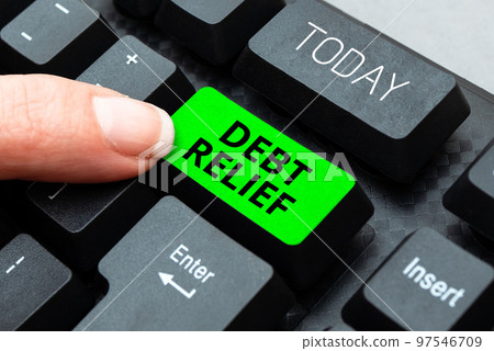 Conceptual display Debt Relief. Word for partial or total remission of it especially those by countries Conceptual display Debt Relief. Word for partial or total remission of it especially those by countries 97546709