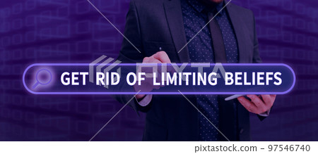 Hand writing sign Get Rid Of Limiting Beliefs. Business showcase remove negative beliefs and think positively 97546740
