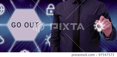 Text caption presenting Go Out. Business approach to leave a room or building, especially in order to do something Text caption presenting Go Out. Business approach to leave a room or building, especially in order to do something 97547573
