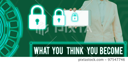 Text caption presenting What You Think You Become. Internet Concept being successful and positive in life require good thoughts 97547746