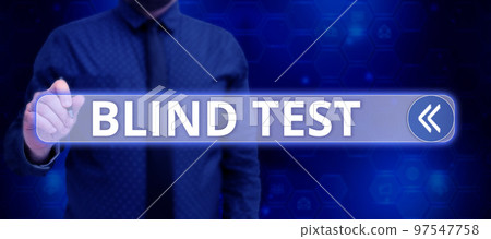 Inspiration showing sign Blind Test. Word for Social engagement with a person one has not previously met 97547758