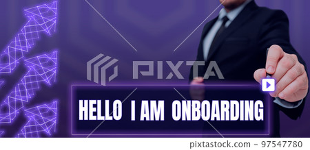 Text sign showing Hello I Am Onboarding. Concept meaning Action Process of integrating a new employee into an organization Text sign showing Hello I Am Onboarding. Concept meaning Action Process of integrating a new employee into an organization 97547780