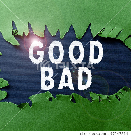 Conceptual display Good Bad. Business approach to seem to be going to have a good or bad result Life choices 97547814
