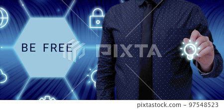 Sign displaying Be Free. Business showcase ability to do whatever you want without limitations or controls 97548523