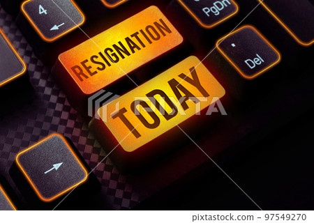 Hand writing sign Resignation. Word for act of giving up working, ceasing positions, leaving job Hand writing sign Resignation. Word for act of giving up working, ceasing positions, leaving job 97549270