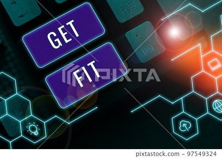 Text showing inspiration Get Fit. Conceptual photo right size or shape for someone or something keep your body healthy 97549324
