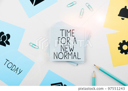 Writing displaying text Time For A New Normal. Internet Concept Make a big dramatic change Replace the expected Writing displaying text Time For A New Normal. Internet Concept Make a big dramatic change Replace the expected 97551243