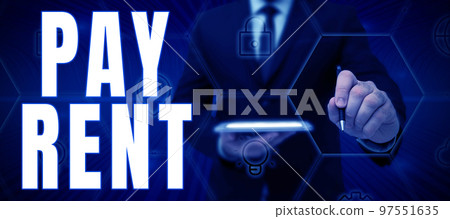 Hand writing sign Pay Rent. Conceptual photo To pay money in exchange for the use of someone else's property 97551635