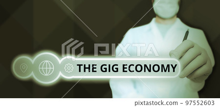 Text showing inspiration The Gig Economy. Word Written on Market of Short-term contracts freelance work temporary Text showing inspiration The Gig Economy. Word Written on Market of Short-term contracts freelance work temporary 97552603