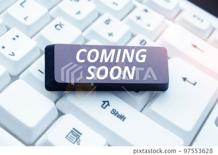 Conceptual display Coming Soon. Conceptual photo something is going to happen in really short time of period Conceptual display Coming Soon. Conceptual photo something is going to happen in really short time of period 97553628