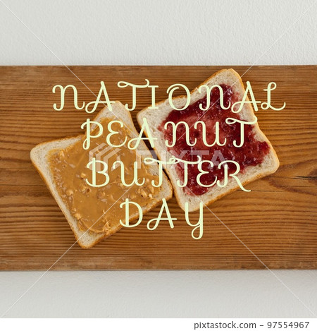National peanut butter day text banner against bread with peanut butter and jam National peanut butter day text banner against bread with peanut butter and jam 97554967