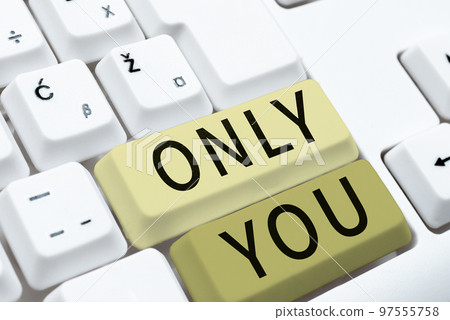 Writing displaying text Only You. Business idea that are the one we need love deserve Manager candidate Admire Writing displaying text Only You. Business idea that are the one we need love deserve Manager candidate Admire 97555758
