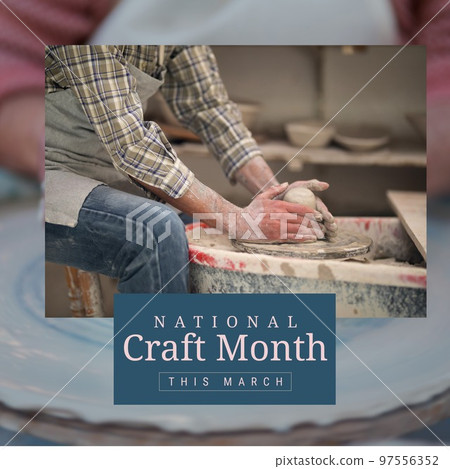 Composition of national craft month text over caucasian male potter in workshop Composition of national craft month text over caucasian male potter in workshop 97556352