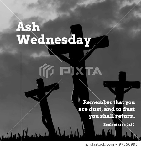Composition of ash wednesday text over black and white three crosses Composition of ash wednesday text over black and white three crosses 97556995