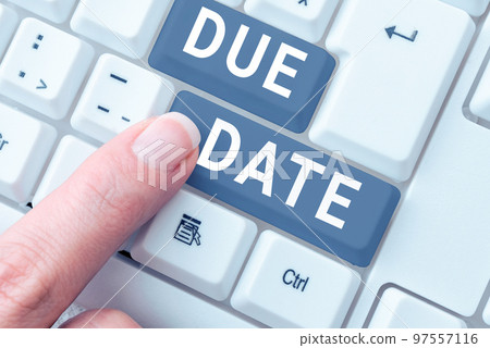 Conceptual display Due Date. Concept meaning The date when payment should be received by the person or company Conceptual display Due Date. Concept meaning The date when payment should be received by the person or company 97557116